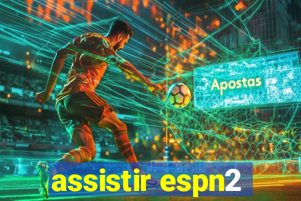 assistir espn2